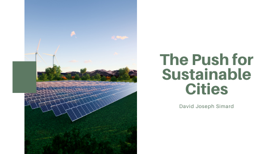 The Push for Sustainable Cities - David Joseph Simard